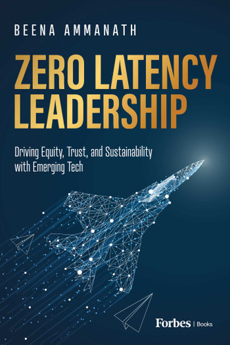 Zero Latency Leadership: Driving Equity, Trust, and Sustainability with Emerging Tech book cover by Beena Ammanath