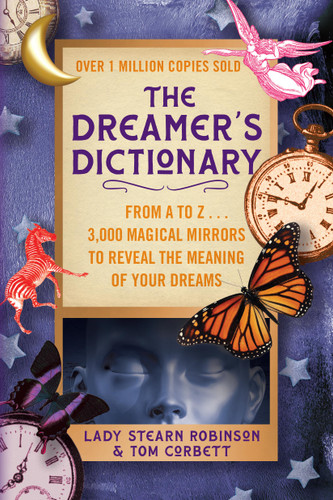 The Dreamer's Dictionary: From A to Z … 3,000 Magical Mirrors to Reveal the Meaning of Your Dreams book cover by Lady Stearn Robinson, Tom Corbett