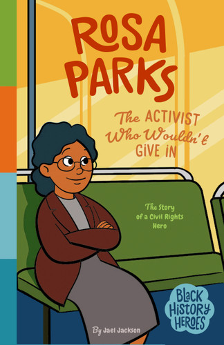 Black History Heroes: Rosa Parks: The Story of a Civil Rights Hero (Black History Heroes #8) book cover by Jael Jackson
