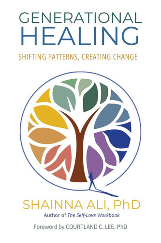 Generational Healing: Shifting Patterns, Creating Change book cover by Shainna Ali