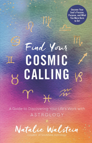 Find Your Cosmic Calling: A Guide to Discovering Your Life's Work with Astrology book cover by Natalie Walstein