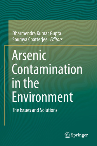Arsenic Contamination in the Environment: The Issues and Solutions book cover by 
