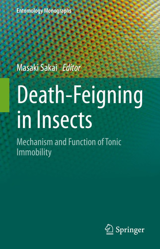 Death-Feigning in Insects: Mechanism and Function of Tonic Immobility (Entomology Monographs) book cover by 