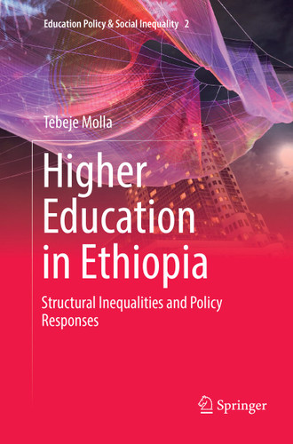 Higher Education in Ethiopia: Structural Inequalities and Policy Responses (Education Policy & Social Inequality #2) book cover by Tebeje Molla