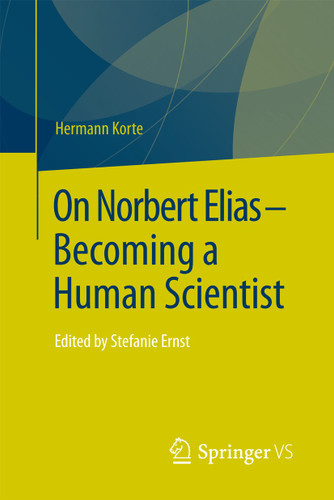 On Norbert Elias - Becoming a Human Scientist: Edited by Stefanie Ernst book cover by Hermann Korte