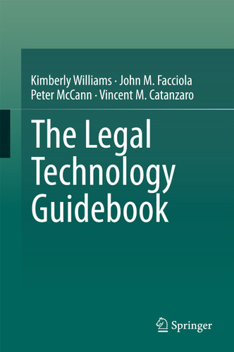 The Legal Technology Guidebook book cover by Kimberly Williams, John M. Facciola, Peter McCann, Vincent M. Catanzaro