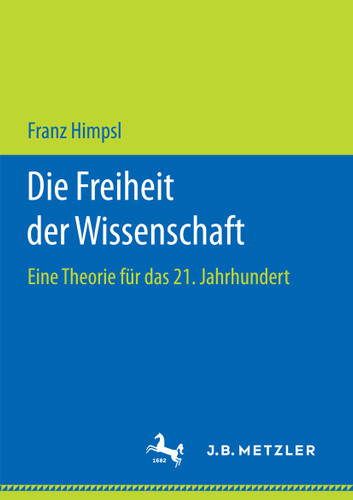 Die Freiheit der Wissenschaft: Eine Theorie für das 21. Jahrhundert book cover by Franz Himpsl