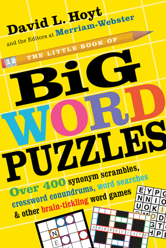 The Little Book of Big Word Puzzles: Over 400 Synonym Scrambles, Crossword Conundrums, Word Searches & Other Brain-Tickling Word Games book cover by David L. Hoyt, Merriam-Webster