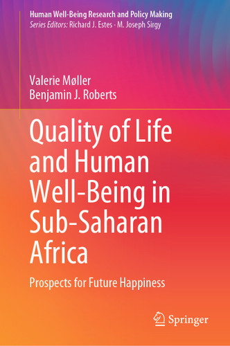 Quality of Life and Human Well-Being in Sub-Saharan Africa: Prospects for Future Happiness (Human Well-Being Research and Policy Making) book cover by Valerie Møller, Benjamin J. Roberts