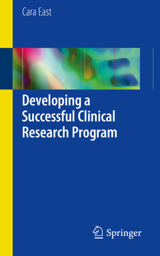 Developing a Successful Clinical Research Program book cover by Cara East