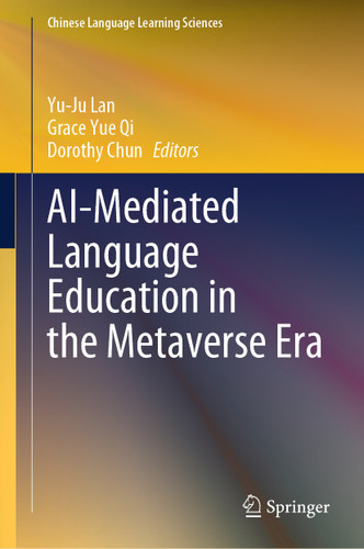 AI-Mediated Language Education in the Metaverse Era (Chinese Language Learning Sciences) book cover by 