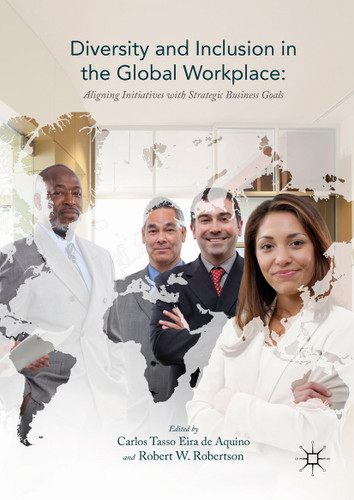 Diversity and Inclusion in the Global Workplace: Aligning Initiatives with Strategic Business Goals book cover by 