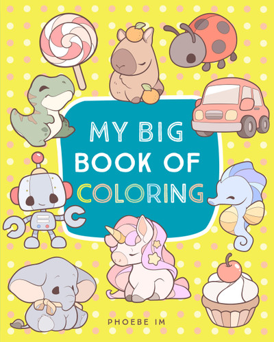 My Big Book of Coloring book cover by Phoebe Im