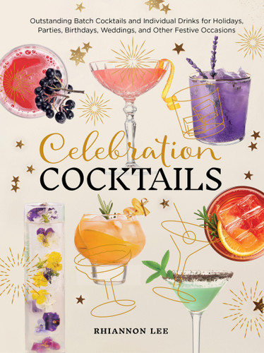 Celebration Cocktails: Outstanding Batch Cocktails and Individual Drinks for Holidays, Parties, Birthdays, Weddings, and Other Festive Occasions book cover by Rhiannon Lee