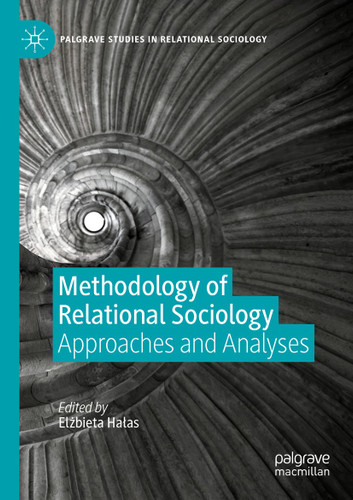 Methodology of Relational Sociology: Approaches and Analyses (Palgrave Studies in Relational Sociology) book cover by 