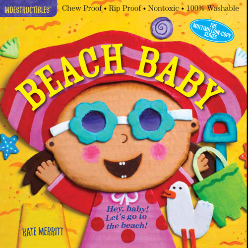 Indestructibles (The Original): Beach Baby: Chew Proof · Rip Proof · Nontoxic · 100% Washable (Book for Babies, Newborn Books, Safe to Chew) (Indestructibles) book cover by 