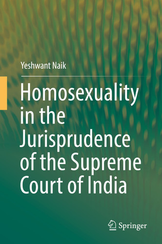 Homosexuality in the Jurisprudence of the Supreme Court of India book cover by Yeshwant Naik