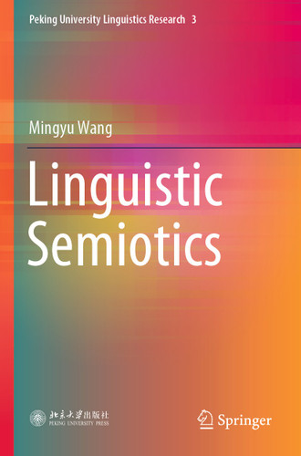 Linguistic Semiotics (Peking University Linguistics Research #3) book cover by Mingyu Wang