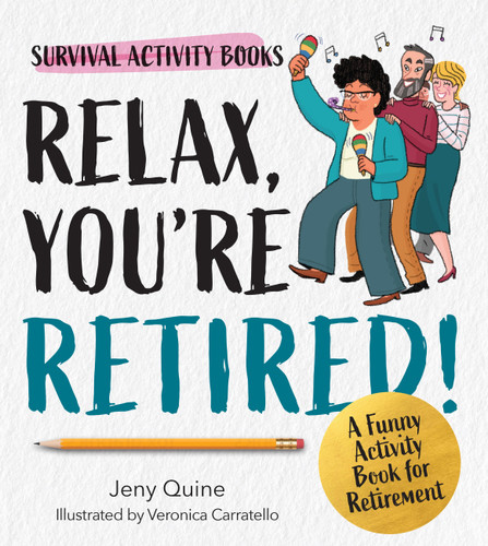 Relax, You're Retired!: A Funny Activity Book for Retirement (Survival Activity Books) book cover by Jeny Quine