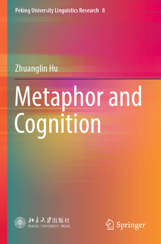 Metaphor and Cognition (Peking University Linguistics Research #8) book cover by Zhuanglin Hu