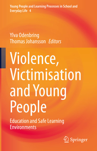 Violence, Victimisation and Young People: Education and Safe Learning Environments (Young People and Learning Processes in School and Everyday Life #4) book cover by 