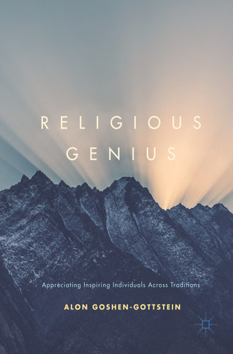 Religious Genius: Appreciating Inspiring Individuals Across Traditions book cover by Alon Goshen-Gottstein