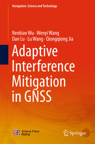 Adaptive Interference Mitigation in GNSS (Navigation: Science and Technology) book cover by Renbiao Wu, Wenyi Wang, Dan Lu, Lu Wang, Qiongqiong Jia