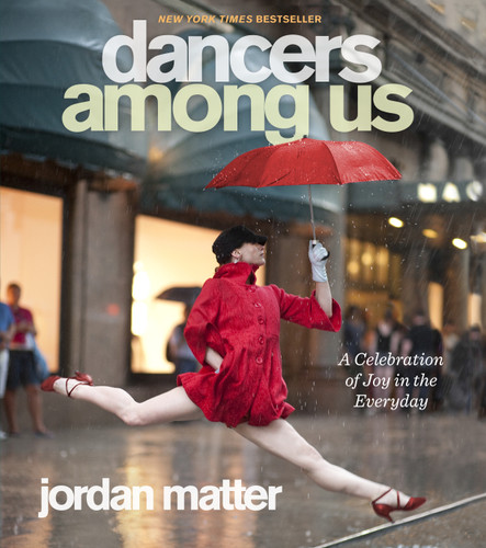 Dancers Among Us: A Celebration of Joy in the Everyday book cover by Jordan Matter