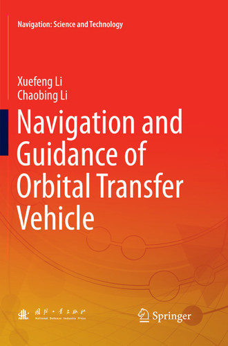 Navigation and Guidance of Orbital Transfer Vehicle (Navigation: Science and Technology) book cover by Xuefeng Li, Chaobing Li