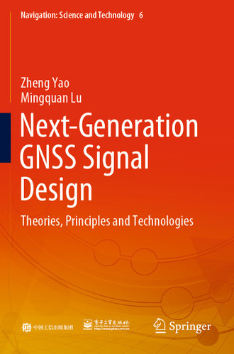 Next-Generation GNSS Signal Design: Theories, Principles and Technologies (Navigation: Science and Technology #6) book cover by Zheng Yao, Mingquan Lu
