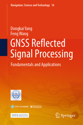 Fundamentals and Applications of GNSS Reflectometry (Navigation: Science and Technology #16) book cover by Dongkai Yang, Feng Wang