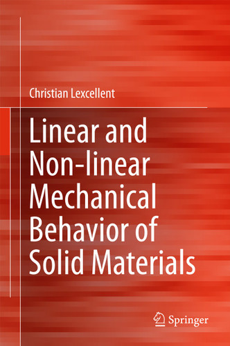 Linear and Non-linear Mechanical Behavior of Solid Materials book cover by Christian Lexcellent