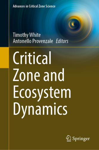 Critical Zone and Ecosystem Dynamics (Advances in Critical Zone Science) book cover by 