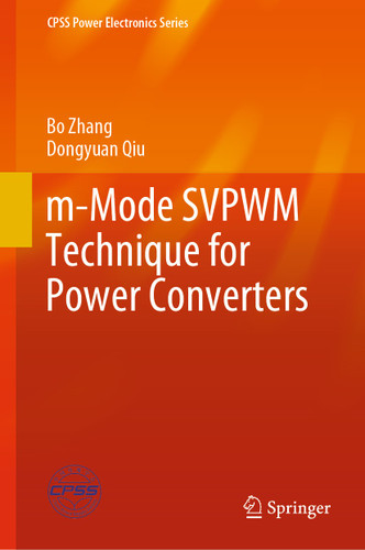m-Mode SVPWM Technique for Power Converters (CPSS Power Electronics Series) book cover by Bo Zhang, Dongyuan Qiu