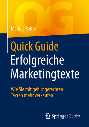 Quick Guide Erfolgreiche Marketingtexte: Wie Sie mit gehirngerechten Texten mehr verkaufen (Quick Guide) book cover by Markus Reiter