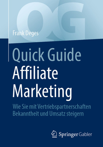 Quick Guide Affiliate Marketing: Wie Sie mit Vertriebspartnerschaften Bekanntheit und Umsatz steigern (Quick Guide) book cover by Frank Deges