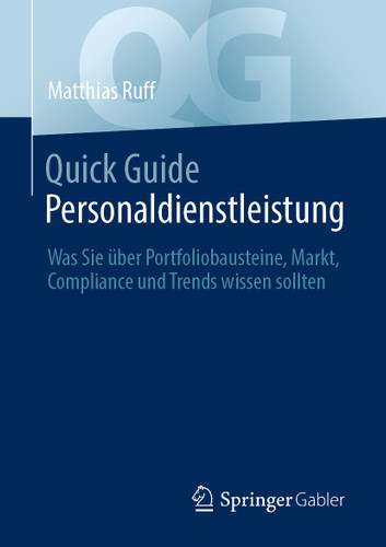 Quick Guide Personaldienstleistung: Was Sie über Portfoliobausteine, Markt, Compliance und Trends wissen sollten (Quick Guide) book cover by Matthias Ruff