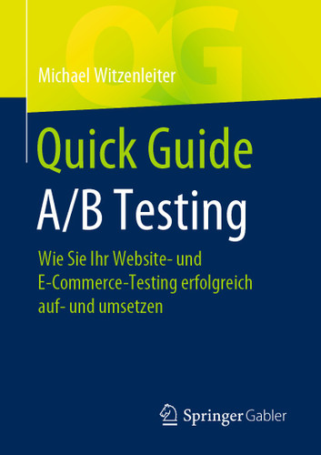 Quick Guide A/B Testing: Wie Sie Ihr Website- und E-Commerce-Testing erfolgreich auf- und umsetzen (Quick Guide) book cover by Michael Witzenleiter