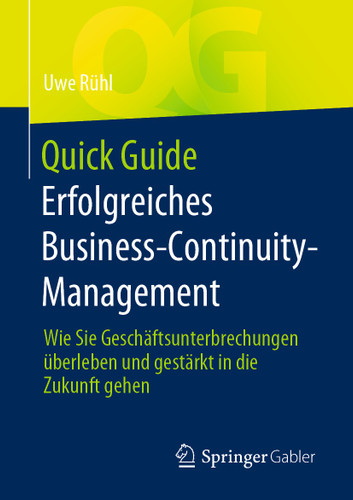 Quick Guide Erfolgreiches Business-Continuity-Management: Wie Sie Geschäftsunterbrechungen überleben und gestärkt in die Zukunft gehen (Quick Guide) book cover by Uwe Rühl