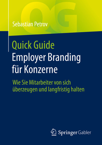 Quick Guide Employer Branding für Konzerne: Wie Sie Mitarbeiter von sich überzeugen und langfristig halten (Quick Guide) book cover by Sebastian Petrov
