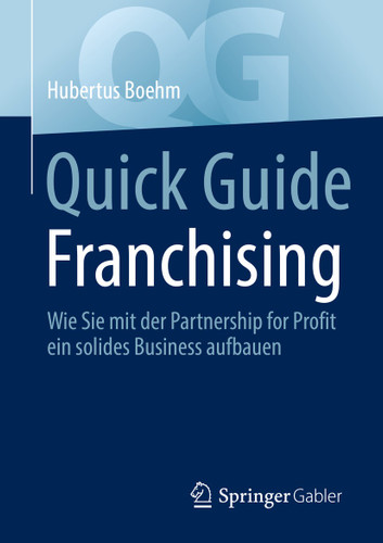 Quick Guide Franchising: Wie Sie mit der Partnership for Profit ein solides Business aufbauen (Quick Guide) book cover by Hubertus Boehm