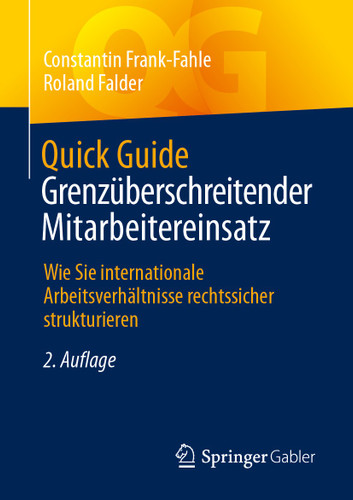Quick Guide Grenzüberschreitender Mitarbeitereinsatz: Wie Sie internationale Arbeitsverhältnisse rechtssicher strukturieren (Quick Guide) book cover by Constantin Frank-Fahle, Roland Falder