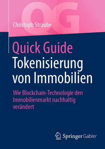 Quick Guide Tokenisierung von Immobilien: Wie Blockchain-Technologie den Immobilienmarkt nachhaltig verändert (Quick Guide) book cover by Christoph Straube