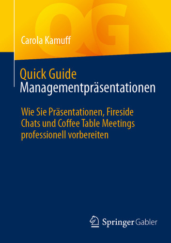 Quick Guide Managementpräsentationen: Wie Sie Präsentationen, Fireside Chats und Coffee Table Meetings professionell vorbereiten (Quick Guide) book cover by Carola Kamuff
