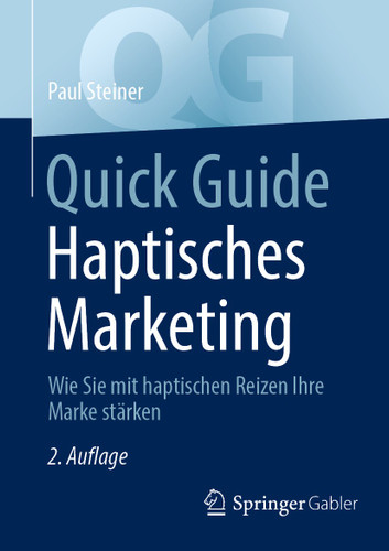 Quick Guide Haptisches Marketing: Wie Sie mit haptischen Reizen Ihre Marke stärken (Quick Guide) book cover by Paul Steiner