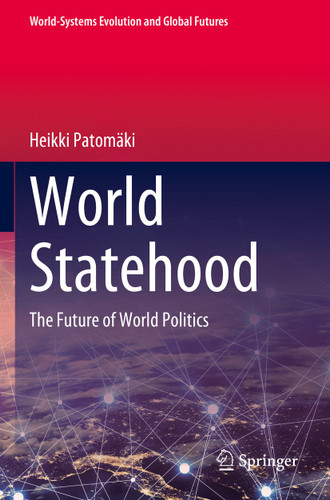 World Statehood: The Future of World Politics (World-Systems Evolution and Global Futures) book cover by Heikki Patomäki
