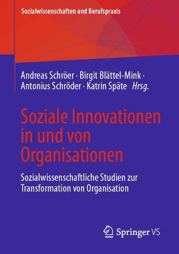 Soziale Innovationen in und von Organisationen: Sozialwissenschaftliche Studien zur Transformation von Organisation (Sozialwissenschaften und Berufspraxis) book cover by 