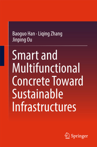 Smart and Multifunctional Concrete Toward Sustainable Infrastructures book cover by Baoguo Han, Liqing Zhang, Jinping Ou