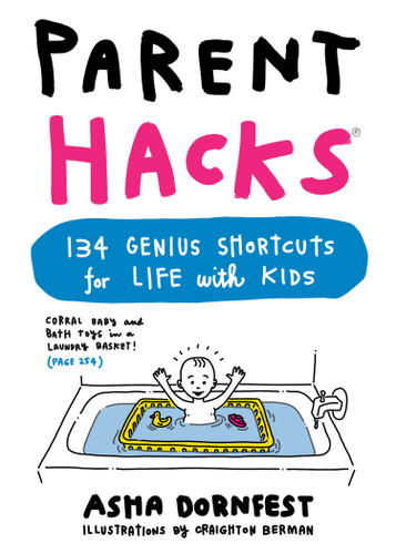 Parent Hacks: 134 Genius Shortcuts for Life with Kids book cover by Asha Dornfest