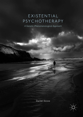 Existential Psychotherapy: A Genetic-Phenomenological Approach book cover by Daniel Sousa